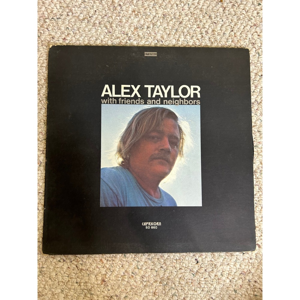 Alex Taylor With Friends and Neighbors Vinyl LP Capricorn SD 860 Southern Rock